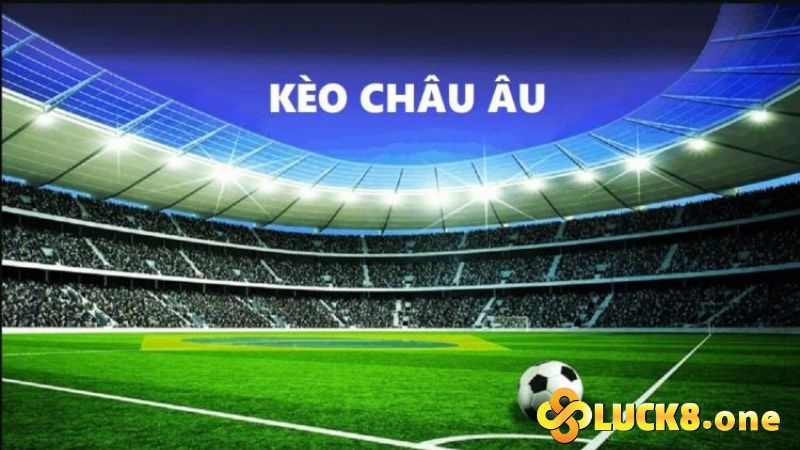 Tỷ lệ kèo bóng đá châu Âu