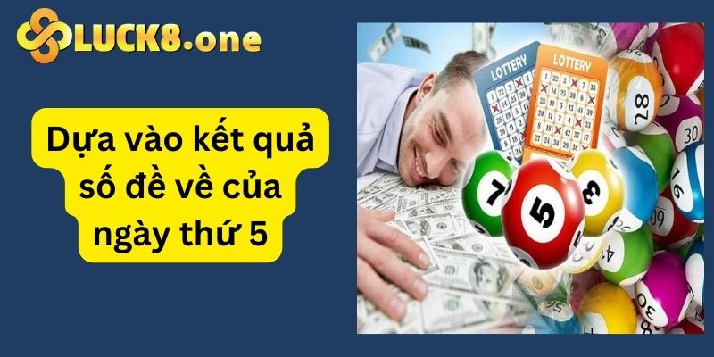 Tính lô đề thông qua kết quả đề của thứ 5 hằng tuần