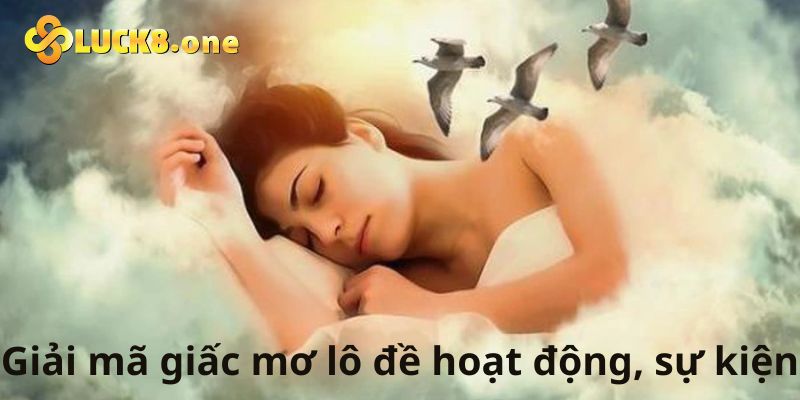 Giải mã giấc mơ hoạt động, sự kiện