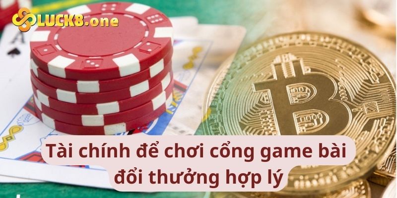 Tài chính để chơi cổng game bài đổi thưởng hợp lý