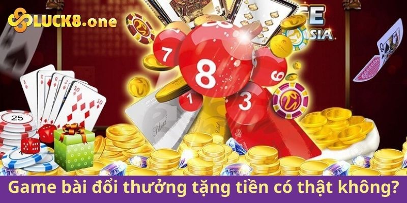 Game bài đổi thưởng tặng tiền trải nghiệm có miễn phí?