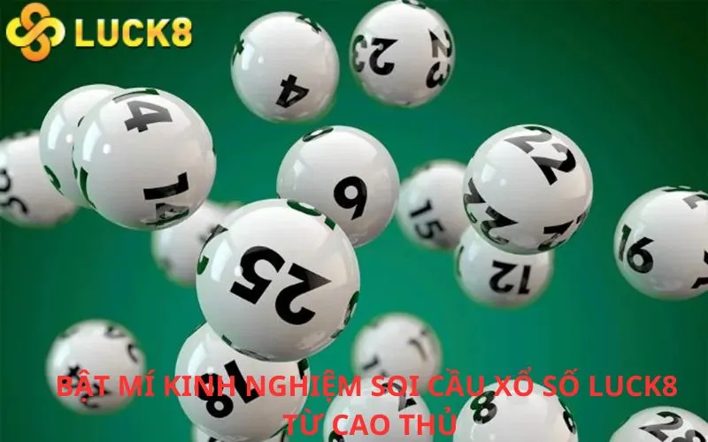 Bật mí kinh nghiệm soi cầu xổ số LUCK8 từ cao thủ