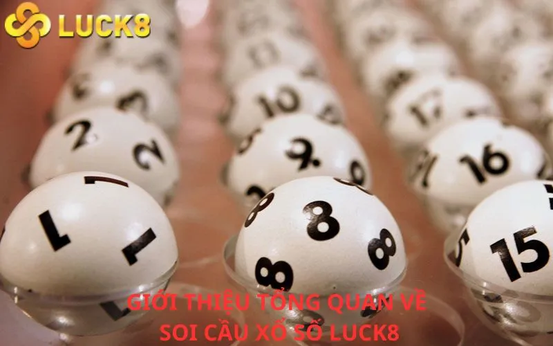 Giới thiệu tổng quan về Soi cầu xổ số LUCK8